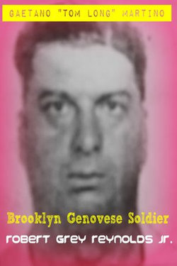 Gaetano "Tom Long" Martino Brooklyn Genovese Soldier