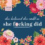 2026 She Believed She Could So She F*cking Did Wall Calendar