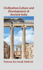 Civilization, Culture and Development of Ancient India