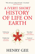 A (Very) Short History of Life on Earth