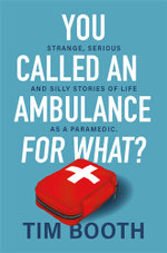 You Called an Ambulance for What?