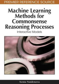 Machine Learning Methods for Commonsense Reasoning Processes