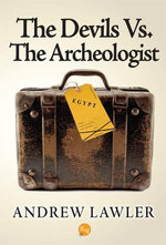 The Devils Vs. the Archeologist