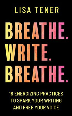 Breathe. Write. Breathe.