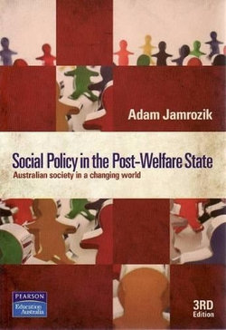 Social Policy in the Post-Welfare State: Australian Society in a Changing World