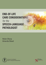 End-Of-Life Care Considerations for the Speech-Language Pathologist