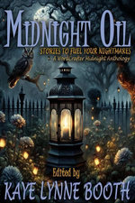 Midnight Oil: Stories to Fuel Your Nightmares
