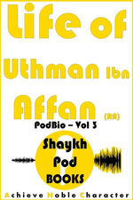 Life of Uthman Ibn Affan (RA) Life of Uthman Ibn Affan (RA)