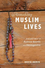 Remaking Muslim Lives Remaking Muslim Lives