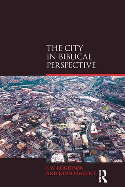 The City in Biblical Perspective The City in Biblical Perspective