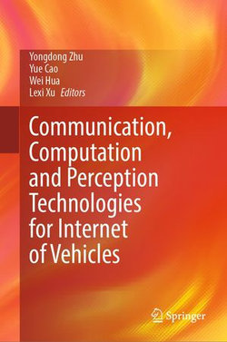 Communication, Computation and Perception Technologies for Internet of Vehicles Communication, Computation and Perception Technologies for Internet of Vehicles