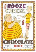 The Booze Cheese & Chocolate Diet