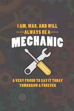 I Am, Was, And Will Always Be A Mechanic & Very Proud To Say It Today Tomorrow & Forever