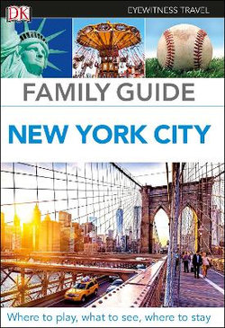 DK Eyewitness Family Travel Guide: New York City