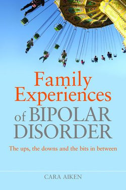 Family Experiences of Bipolar Disorder Family Experiences of Bipolar Disorder