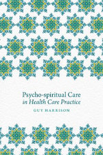 Psycho-Spiritual Care in Health Care Practice