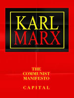 Karl Marx The Communist Manifesto & Capital