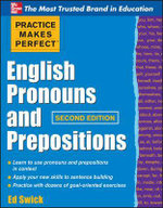 Practice Makes Perfect English Pronouns and Prepositions, Second Edition