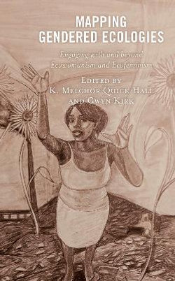 Mapping Gendered Ecologies