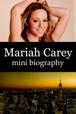 Mariah Carey Mini Biography