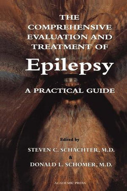 The Comprehensive Evaluation and Treatment of Epilepsy The Comprehensive Evaluation and Treatment of Epilepsy