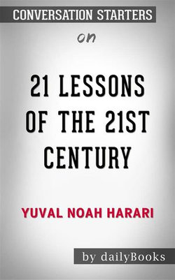 21 Lessons for the 21st Century: by Yuval Noah Harari | Conversation Starters