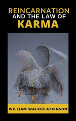Reincarnation and the Law of Karma Reincarnation and the Law of Karma