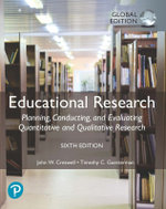 Educational Research: Planning, Conducting, and Evaluating Quantitative and Qualitative Research, Global Edition