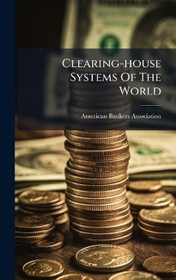 Clearing-house Systems Of The World