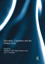Education, Capitalism and the Global Crisis Education, Capitalism and the Global Crisis