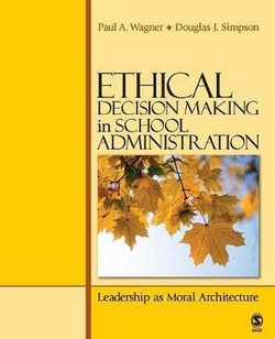 Ethical Decision Making in School Administration Ethical Decision Making in School Administration