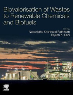 Biovalorisation of Wastes to Renewable Chemicals and Biofuels Biovalorisation of Wastes to Renewable Chemicals and Biofuels