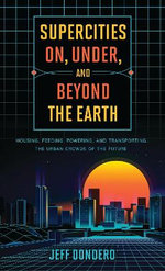 Supercities on, under, and Beyond the Earth