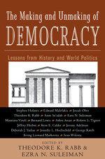 The Making and Unmaking of Democracy