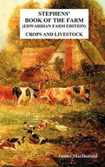 Stephens' Book of the Farm Edwardian Farm Edition Stephens' Book of the Farm Edwardian Farm Edition