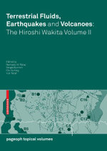 Terrestrial Fluids, Earthquakes and Volcanoes: the Hiroshi Wakita Volume II