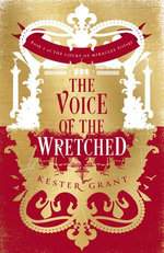 The Voice of the Wretched (The Court of Miracles Trilogy, Book 2)