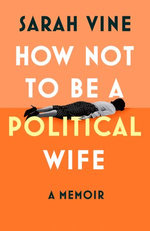 How Not to Be a Political Wife