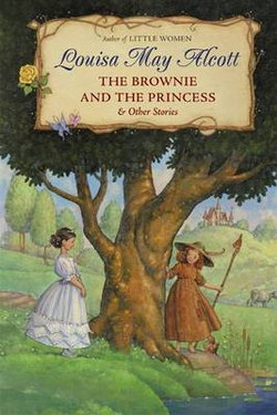 The Brownie and the Princess and Other Tales
