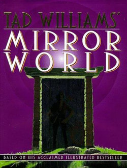 Tad Williams' Mirror World