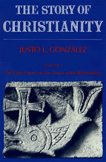 Story of Christianity: Volume 1
