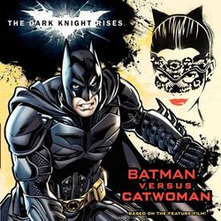 The Dark Knight Rises: Batman Versus Catwoman