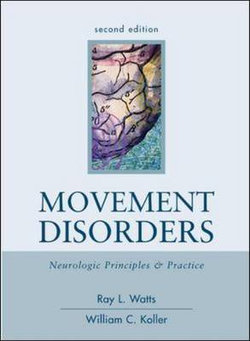 Movement Disorders: Neurologic Principles and Practice, Second Edition
