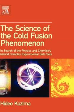 The Science of the Cold Fusion Phenomenon