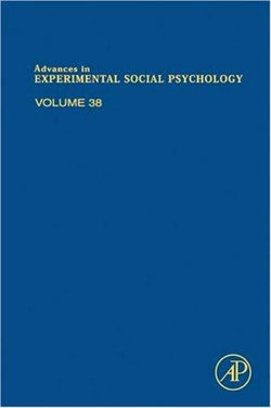 Advances in Experimental Social Psychology: Volume 38