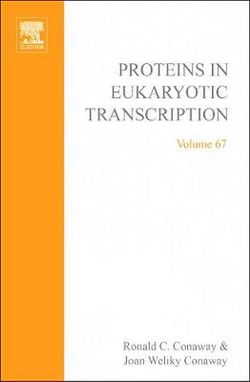 Proteins in Eukaryotic Transcription: Volume 67 Proteins in Eukaryotic Transcription: Volume 67