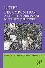 Litter Decomposition: a Guide to Carbon and Nutrient Turnover: Volume 38
