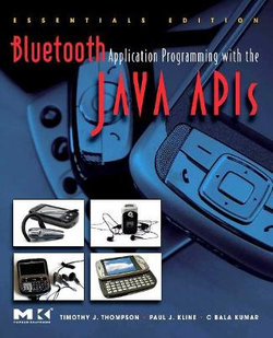 Bluetooth Application Programming with the Java APIs Essentials Edition