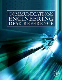 Communications Engineering Desk Reference Communications Engineering Desk Reference