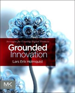 Grounded Innovation Grounded Innovation